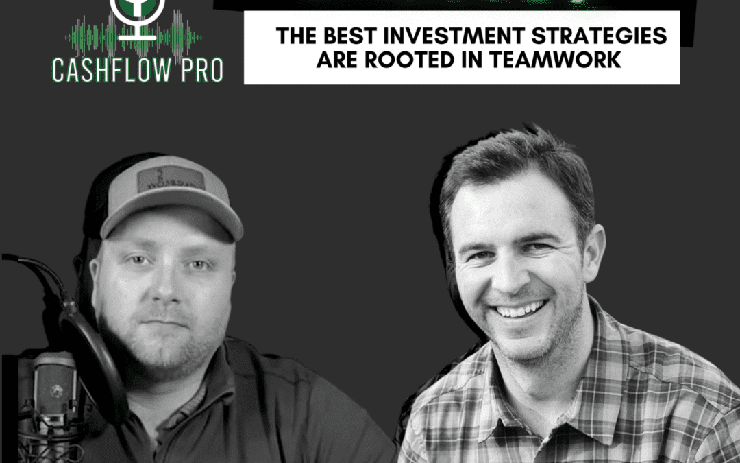 Cashflow Pro Ep. 7: The Best Investment Strategies are Rooted in Teamwork with Eric Nelson