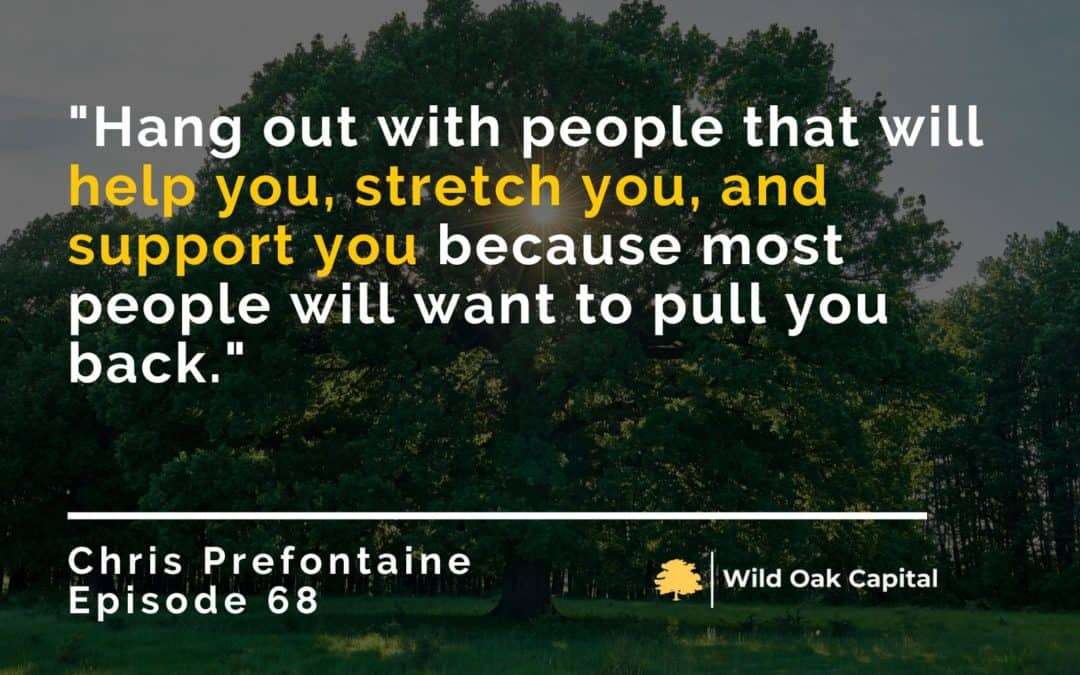 Episode 68: Why Some People Get Richer QUICKER Than Others with Chris Prefontaine