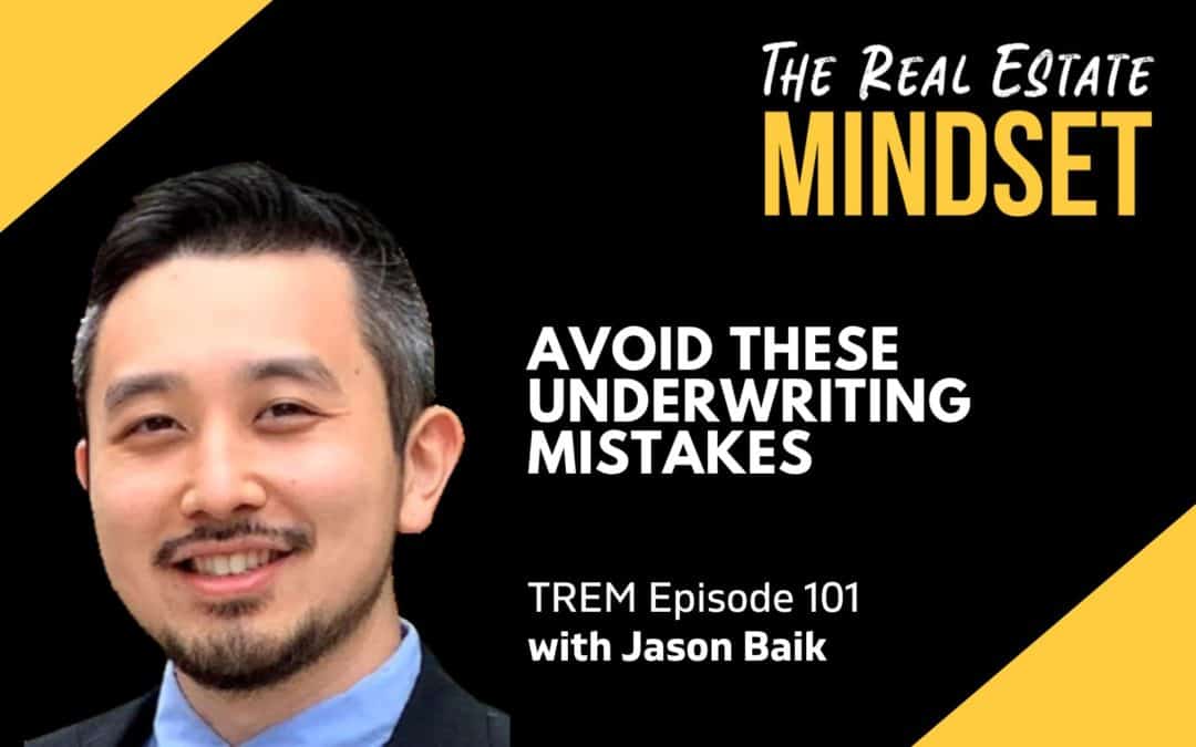 Episode 101: Avoid These Underwriting Mistakes with Jason Baik
