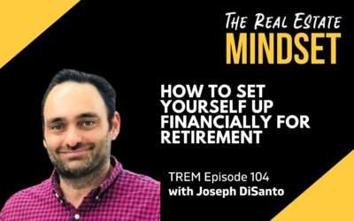 Episode 104: How to Set Yourself Up Financially For Retirement with Joseph DiSanto