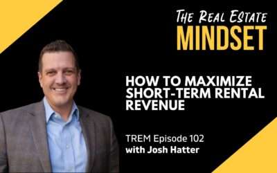 Episode 102: How To Maximize Short-Term Rental Revenue with Josh Hatter