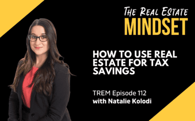 Episode 112: How To Use Real Estate For Tax Savings with Natalie Kolodi