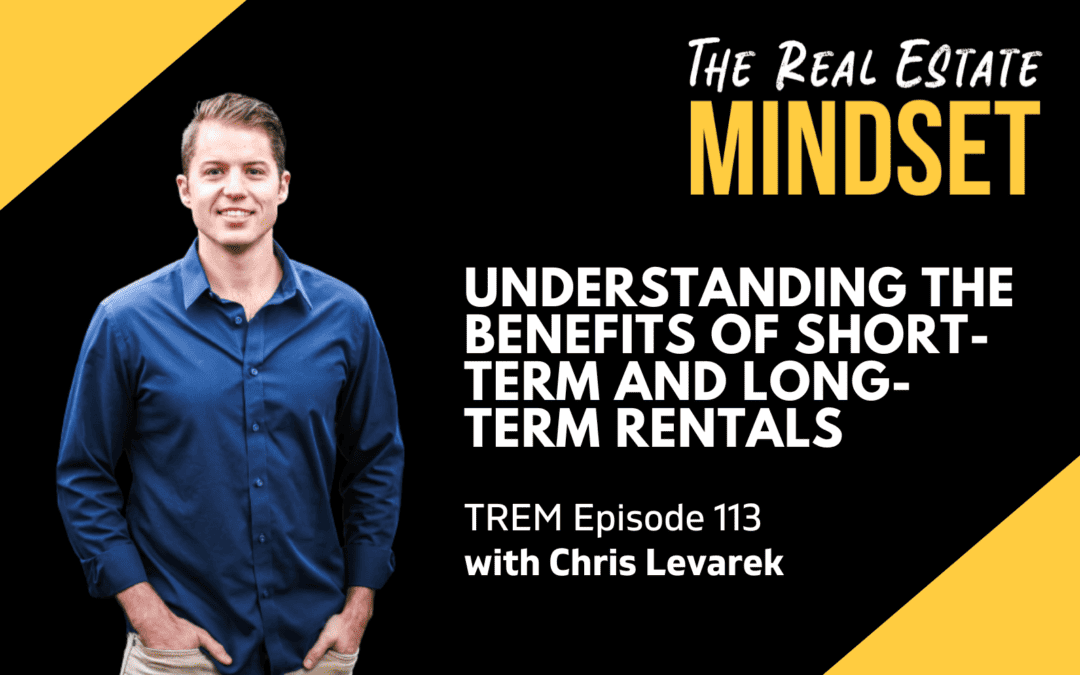 Episode 113: Understanding The Benefits of Short-Term and Long-Term Rentals with Ashton and Chris Levarek