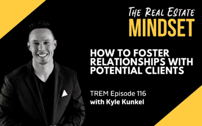 Episode 116: How to Foster Relationships with Potential Clients with Kyle Kunkel