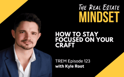 Episode 123: How to Stay Focused on Your Craft with Kyle Root