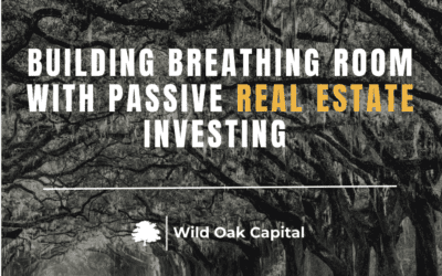 Building Breathing Room with Passive Real Estate Investing