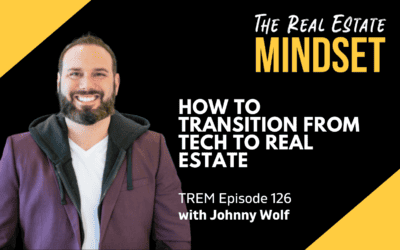 Episode 126: How to Transition from Tech to Real Estate with Johnny Wolf