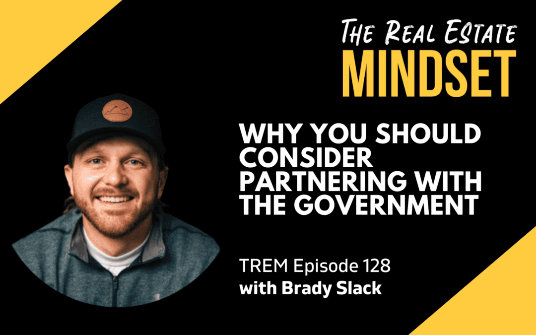Episode 128: Why You Should Consider Partnering with the Government with Brady Slack