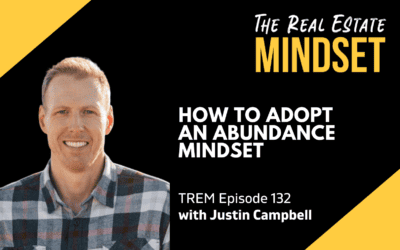 Episode 132: How to Adopt an Abundance Mindset with Justin Campbell