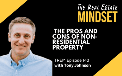 Episode 140: The Pros and Cons of Non-Residential Property with Tony Johnson