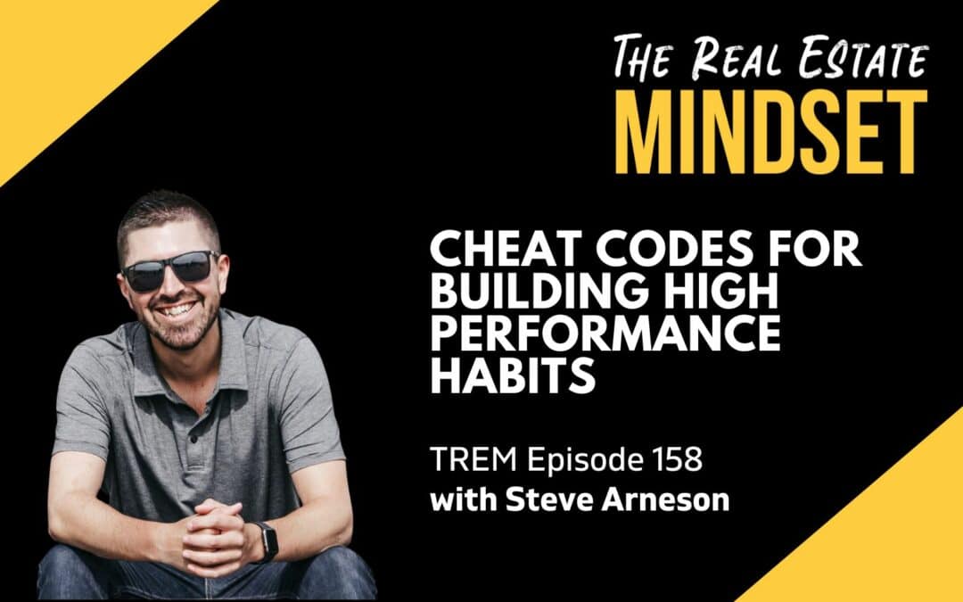 Episode 158: Cheat Codes for Building High Performance Habits with Steve Arneson